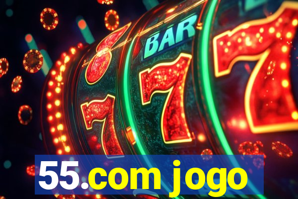 55.com jogo
